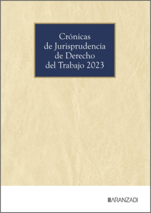 CRÓNICAS DE JURISPRUDENCIA DE DERECHO DEL TRABAJO 2023