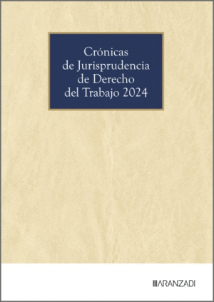 CRÓNICAS DE JURISPRUDENCIA DE DERECHO DEL TRABAJO 2024