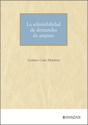 LA ADMISIBILIDAD DE DEMANDAS DE AMPARO