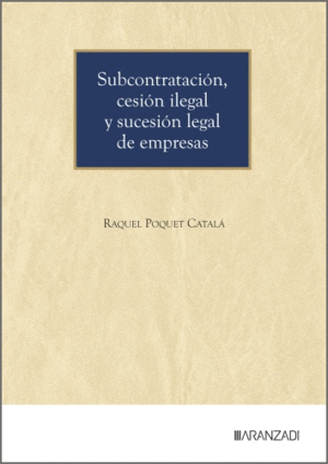 SUBCONTRATACIÓN, CESIÓN ILEGAL Y SUCESIÓN LEGAL DE EMPRESAS