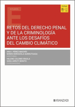 RETOS DEL DERECHO PENAL Y DE LA CRIMINOLOGÍA ANTE LOS DESAFÍOS DEL CAMBIO CLIMÁTICO
