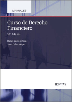 CURSO DE DERECHO FINANCIERO. 30ª ED.