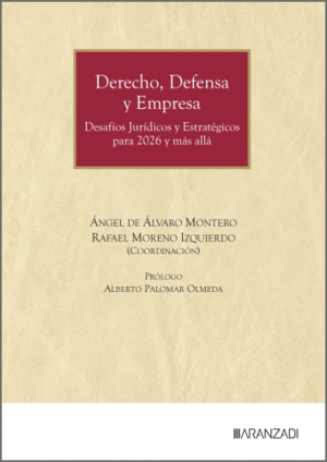 DERECHO, DEFENSA Y EMPRESA. (DESAFÍOS JURÍDICOS Y ESTRATÉGICOS PARA 2026 Y MÁS ALLÁ)