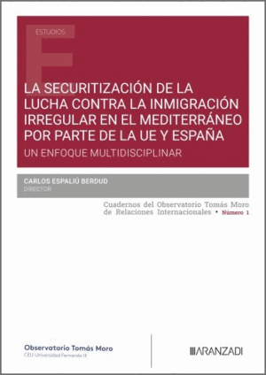 LA SECURITIZACIÓN DE LA LUCHA CONTRA LA INMIGRACIÓN IRREGULAR EN EL MEDITERRÁNEO