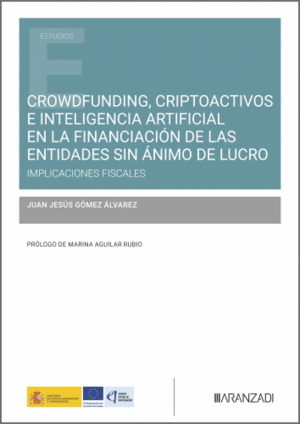 CROWDFUNDING, CRIPTOACTIVOS E INTELIGENCIA ARTIFICIAL EN LA FINANCIACIÓN DE LAS ENTIDADES SIN ÁNIMO DE LUCRO. (IMPLICACIONES FISCALES)