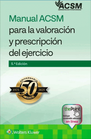 MANUAL ACSM PARA LA VALORACIÓN Y PRESCRIPCIÓN DEL EJERCICIO. 5ª ED.