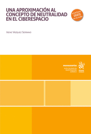UNA APROXIMACIÓN AL CONCEPTO DE NEUTRALIDAD EN EL CIBERESPACIO