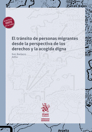 EL TRÁNSITO DE PERSONAS MIGRANTES DESDE LA PERSPECTIVA DE LOS DERECHOS Y LA ACOGIDA DIGNA