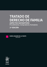 TRATADO DE DERECHO DE FAMILIA. ASPECTOS SUSTANTIVOS. PROCEDIMIENTOS. JURISPRUDENCIA. FORMULARIOS 3ª EDICIÓN 2021