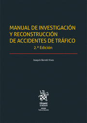 MANUAL DE INVESTIGACIÓN Y RECONSTRUCCIÓN DE ACCIDENTES DE TRÁFICO. 2ª EDICIÓN