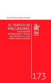 EL TRÁFICO DE PRECURSORES: FISCALIZACIÓN INTERNACIONAL Y DELITO DEL ARTÍCULO 371 DEL CÓDIGO PENAL ESPAÑOL