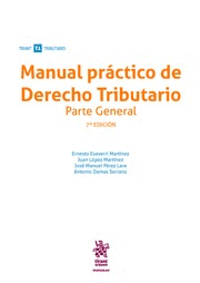 MANUAL PRÁCTICO DE DERECHO TRIBUTARIO PARTE GENERAL. 7ª EDICIÓN 2022