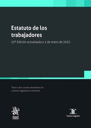 ESTATUTO DE LOS TRABAJADORES 23ª EDICIÓN ACTUALIZADA A 1 DE ENERO DE 2022