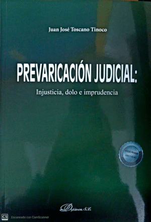 PREVARICACION JUDICIAL: INJUSTICIA, DOLO E IMPRUDENCIA