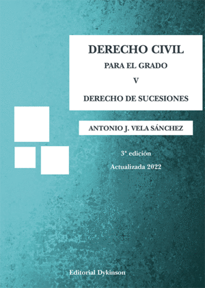 DERECHO CIVIL PARA EL GRADO V. DERECHO DE SUCESIONES. 3ª ED.