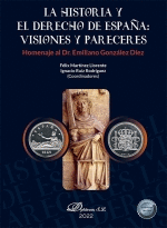 LA HISTORIA Y EL DERECHO DE ESPAÑA: VISIONES Y PARECERES