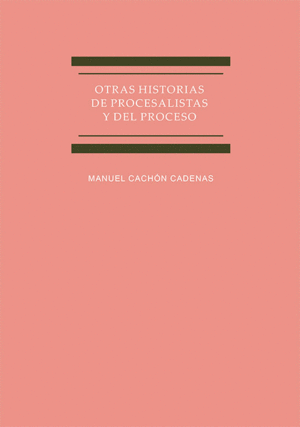 OTRAS HISTORIAS DE PROCESALISTAS Y DEL PROCESO