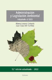 ADMINISTRACIÓN Y LEGISLACIÓN AMBIENTAL. 12 ED.