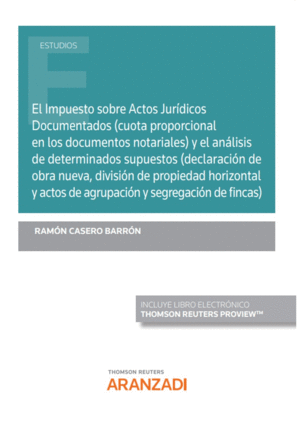 EL IMPUESTO SOBRE ACTOS JURÍDICOS DOCUMENTADOS (CUOTA PROPORCIONAL EN LOS DOCUMENTOS NOTARIALES)