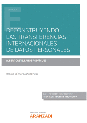 DECONSTRUYENDO LAS TRANSFERENCIAS INTERNACIONALES DE DATOS PERSONALES