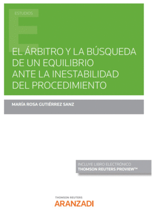 EL ÁRBITRO Y LA BÚSQUEDA DE UN EQUILIBRIO ANTE LA INESTABILIDAD DEL PROCEDIMIENTO