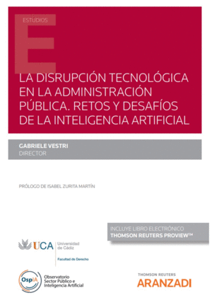LA DISRUPCIÓN TECNOLÓGICA EN LA ADMINISTRACIÓN PÚBLICA. RETOS Y DESAFÍOS DE LA INTELIGENCIA ARTIFICIAL