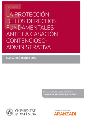 LA PROTECCIÓN DE LOS DERECHOS FUNDAMENTALES ANTE LA CASACIÓN CONTENCIOSO ADMINISTRATIVA