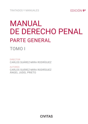 MANUAL DE DERECHO PENAL. TOMO I. PARTE GENERAL. 9ª ED.