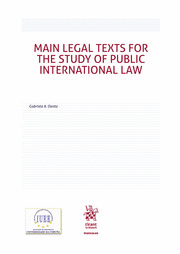 MAIN LEGAL TEXTS FOR THE STUDY OF PUBLIC INTERNATIONAL LAW