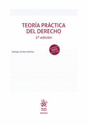 TEORÍA PRÁCTICA DEL DERECHO. 2ª ED.
