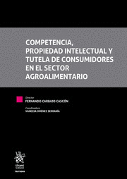 COMPETENCIA, PROPIEDAD INTELECTUAL Y TUTELA DE CONSUMIDORES EN EL SECTOR AGROALIMENTARIO
