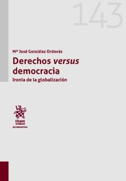 DERECHOS VERSUS DEMOCRACIA. IRONÍA DE LA GLOBALIZACIÓN