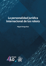 LA PERSONALIDAD JURÍDICA INTERNACIONAL DE LOS ROBOTS