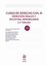 CURSO DE DERECHO CIVIL III. DERECHOS REALES Y REGISTRAL INMOBILIARIO. 11ª EDICIÓN