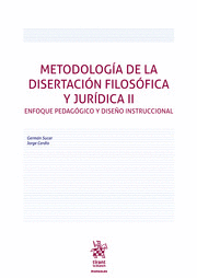 METODOLOGÍA DE LA DISERTACIÓN FILOSÓFICA Y JURÍDICA II. ENFOQUE PEDAGÓGICO Y DISEÑO INSTRUCCIONAL