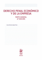 DERECHO PENAL ECONÓMICO Y DE LA EMPRESA. PARTE GENERAL (6ª EDICION)