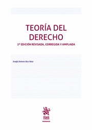 TEORÍA DEL DERECHO. 2ª EDICIÓN REVISADA, CORREGIDA Y AMPLIADA