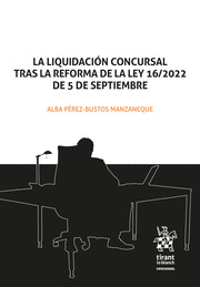 LA LIQUIDACIÓN CONCURSAL TRAS LA REFORMA DE LA LEY 16/2022 DE 5 DE SEPTIEMBRE