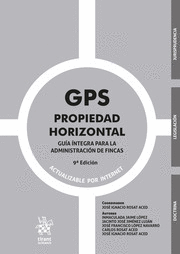 GPS PROPIEDAD HORIZONTAL. GUÍA ÍNTEGRA PARA LA ADMINISTRACIÓN DE FINCAS. 9ª EDICIÓN