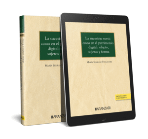 LA SUCESIÓN MORTIS CAUSA EN EL PATRIMONIO DIGITAL: OBJETO, SUJETOS Y FORMA