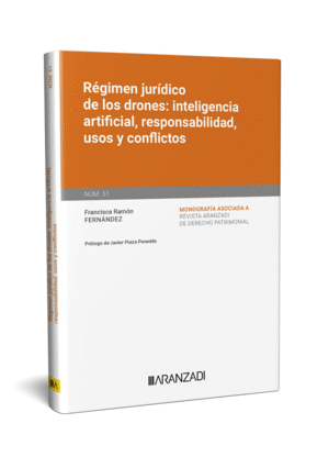 RÉGIMEN JURÍDICO DE LOS DRONES: INTELIGENCIA ARTIFICIAL, RESPONSABILIDAD, USOS Y CONFLICTOS