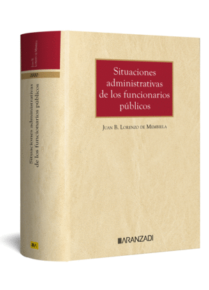 SITUACIONES ADMINISTRATIVAS DE LOS FUNCIONARIOS PÚBLICOS. 4ª ED.