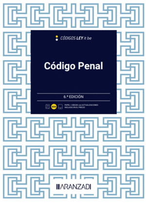 CÓDIGO PENAL (LEYITBE). 6ª ED.