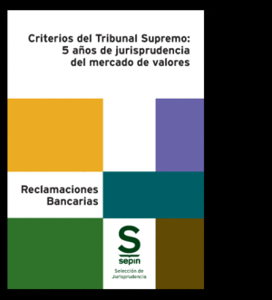 CRITERIOS DEL TRIBUNAL SUPREMO: 5 AÑOS DE JURISPRUDENCIA DEL MERCADO DE VALORES