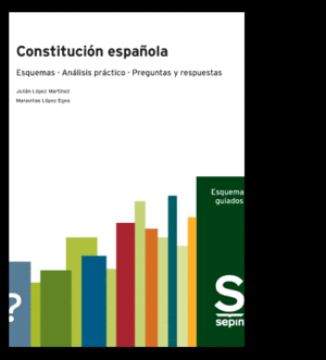 CONSTITUCIÓN ESPAÑOLA: ESQUEMAS, ANÁLISIS PRÁCTICO Y PREGUNTAS Y RESPUESTAS