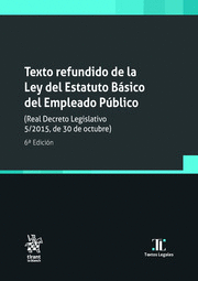 TEXTO REFUNDIDO DE LA LEY DEL ESTATUTO BÁSICO DEL EMPLEADO PÚBLICO. 6ªEDICIÓN 2023