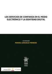LOS SERVICIOS DE CONFIANZA EN EL MEDIO ELECTRÓNICO Y LA IDENTIDAD DIGITAL