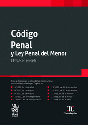 CÓDIGO PENAL Y LEY PENAL DEL MENOR. 33ª EDICIÓN ANOTADA 2023