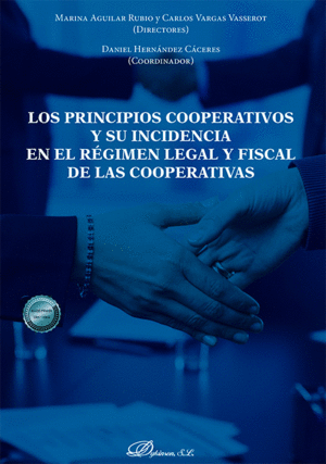 LOS PRINCIPIOS COOPERATIVOS Y SU INCIDENCIA EN EL RÉGIMEN LEGAL Y FISCAL DE LAS COOPERATIVAS
