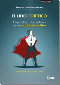 EL LÍDER CRIÉTICO. DESARROLLA TUS HABILIDADES PARA SER CRÍTICAMENTE ÉTICO
